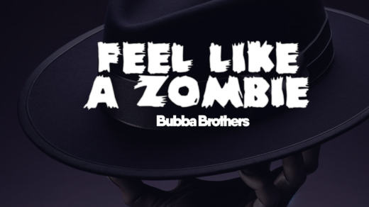 Feel Like A Zombie: Bubba Brothers' Latest Groove